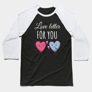 Love letter for you Baseball T-Shirt